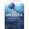Ediciones Destino La medusa inmortal: Todo lo que hay que saber para vivir más años (Imago Mundi)