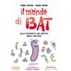 Edizioni LSWR Il mondo di Bat. Alla scoperta dei nostri amici batteri. Ediz. illustrata