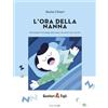 Shackleton L'ora della nanna. Psicologia e fisiologia del sonno nei primi anni di vita. Nuova ediz.