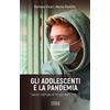 Edizioni LSWR Gli adolescenti e la pandemia. Salute mentale al tempo del Covid-19