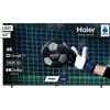 HAIER H43K85GUX TV LED, SMART TV, 43 ", Processore 4*CA55 with TEE 1.53GHz, NERO, Classe E