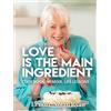 Lenore Nolan Ryan Inc Love is the Main Ingredient: Cookbook, Memoir, Life Lessons