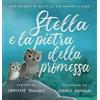 ADI Media Stella e la pietra della promessa. Ediz. a colori