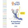 Fabbri Il topolino dei denti. L'ora della storia. Ediz. a colori