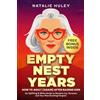 Huley Publishing Empty Nest Years: How to Adult (Again) After Raising Kids: An Uplifting & Witty Guide to Reclaim Joy, Purpose, and Your New Exciting Chapter