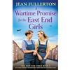 Bookouture A Wartime Promise for the East End Girls: An utterly gripping and emotional World War Two historical saga: 3