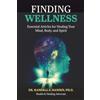 EmpoweringSites.com Finding Wellness: Essential Articles for Healing Your Mind, Body, and Spirit: Essential and Expert Articles for Healing Your Mind, Body, and Spirit