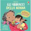 Usborne Gli abbracci della nonna. Ediz. a colori