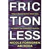 Shift Key Press Frictionless: 7 Steps to Remove Barriers, Unlock Value, and Outpace Your Competition in the AI Era