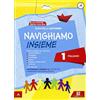Carlo Signorelli Editore Navighiamo insieme. Italiano. Per la Scuola elementare (Vol. 1)