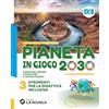La Scuola SEI Pianeta in gioco 2030. Conoscere, abitare e rispettare il nostro pianeta. Geografia. Strumenti didattica inclusiva. Per la Scuola media (Vol. 3)