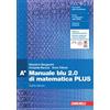 Zanichelli Manuale blu 2.0 di matematica. Confezione A Plus. Per le Scuole superiori. Con e-book. Con espansione online (Vol. 1)