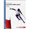 Zanichelli La fisica dello sport. Per le Scuole superiori. Con espansione online