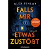 Goldmann TB Falls mir etwas zustößt: Thriller - Hochspannung vom Autor der Thriller Allein gegen die Lüge und Good Night, Pretty Girl