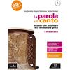 Carlo Signorelli Editore La parola e il canto. Con Percorsi di cultura e cittadinanza. Per il 3° anno delle Scuole superiori. Con e-book. Con espansione online. L' età arcaica (Vol. 1)