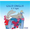 Franco Cosimo Panini Giulio Coniglio e il lupo. Ediz. a colori