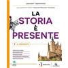 Garzanti Scuola La storia è presente. Con Quaderno operativo. Per la Scuola media. Con espansione online (Vol. 3)