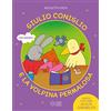 Franco Cosimo Panini Giulio coniglio e la volpina permalosa. Ediz. illustrata