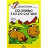Franco Cosimo Panini Colombino e zio Gastone. Gli amici della Pimpa