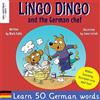 Neu Westend Press Lingo Dingo and the German chef: Heartwarming and fun English German kids book to learn German for kids (learning German for children; bilingual ... Bilingual English German book for children)