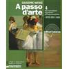 Laterza Edizioni Scolastiche A passo d'arte. Arte ieri oggi. Per le Scuole superiori. Con e-book. Con espansione online. Dal naturalismo seicentesco all'impressionismo (Vol. 4)