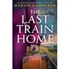 Bookouture The Last Train Home: An emotional and totally unputdownable World War Two historical novel