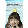 Universale Economica. Saggi I bambini sensibili hanno una marcia in più