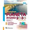 La Scuola SEI Pianeta in gioco 2030. Conoscere, abitare e rispettare il nostro pianeta. Geografia. Strumenti didattica inclusiva. Per la Scuola media (Vol. 2)