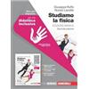 Zanichelli Studiamo la fisica. Ediz. bianca. Idee per imparare. Per le Scuole superiori. Con e-book. Con espansione online