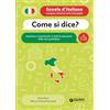 Giunti Editore Come si dice? Imparare a comunicare in tutte le situazioni della vita quotidiana