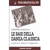 Gremese Editore Le basi della danza classica. Ediz. illustrata