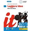 Loescher Leggere idee. Mito ed epica. Per la Scuola media