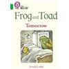 Collins Frog and Toad: Tomorrow: Band 05/Green