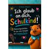 Elf & Acht Verlag Ich glaub an dich, Schulkind!: 8 Mutmachgeschichten für das erste Schuljahr mit Capybara Kenny I Geschenk zur Einschulung für Mädchen und Jungen I ... Affirmationen und Malbilder zum Download
