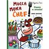 Emme Edizioni Cuoca a scuola! Mucca Moka chef. Ediz. a colori
