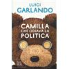 Rizzoli Camilla che odiava la politica