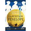 Newton Compton Editori La scelta di Penelope. La saga di Itaca