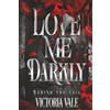 Victoria Vale Love Me Darkly: A Dark Psychological Thriller Romance: 1