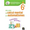 Hatier Mon cahier de calcul mental et d'automatismes 6e