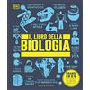 Gribaudo DK Il libro della biologia. Grandi idee spiegate in modo semplice. Ediz. a colori