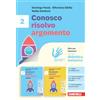 Zanichelli Conosco, risolvo, argomento. Idee per imparare. Per la Scuola media (Vol. 2)