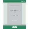 ReadHowYouWant The Heart of Prayer: (Large Print 16 Pt Edition)