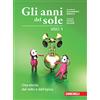 Zanichelli Gli anni del sole. Voci. Per la Scuola media. Con Contenuto digitale (fornito elettronicamente). Una storia del mito e dell'epica (Vol. 1)