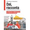 SEI Dai, racconta. Letteratura italiana dalle origini all'età contemporanea-Teatro. Per la Scuola media. Con ebook. Con espansione online