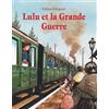 L'Ecole des Loisirs Lulu et la Grande Guerre