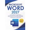 James Holler Teaching Group Microsoft Word: Il Corso Accelerato Più Aggiornato, dal Principiante all'Avanzato | Impara Tutte le Funzioni e le Caratteristiche per Diventare un Professionista in 7 Giorni o Meno