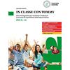 Loescher In classe con Tommy. Percorsi linguistici per accelerare e rinforzare il processo di acquisizione della lingua italiana (livello pre A1-A1). Per la Scuola media