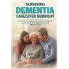 Lazarus Press NZ Surviving Dementia Caregiver Burnout: Practical Strategies for Families Caring for Loved Ones with Alzheimer's and Memory Loss