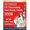 US Test Prep Publishing The Complete US Citizenship Test Study Guide: The Easy 2-Week Guide For Non-Native Speakers To Pass On The First Try, All USCIS Civics Questions, Tests in English & Español+ Immigration Expert Advice
