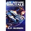 Thavma Press Un Affare Brutale: Un'avventura epica di fantascienza